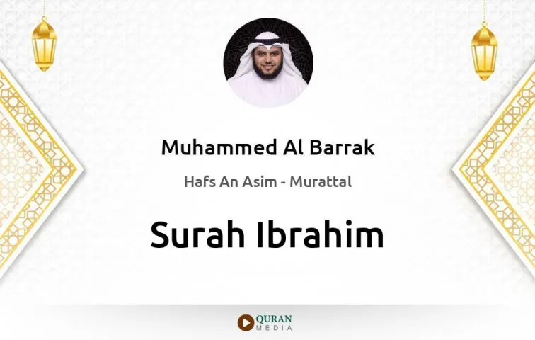 Surah Ibrahim MP3 Muhammed Al Barrak