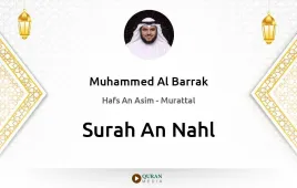 Surah An-Nahl by Muhammed Al Barrak download & Listen