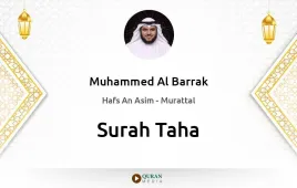 Surah Taha by Muhammed Al Barrak download & Listen