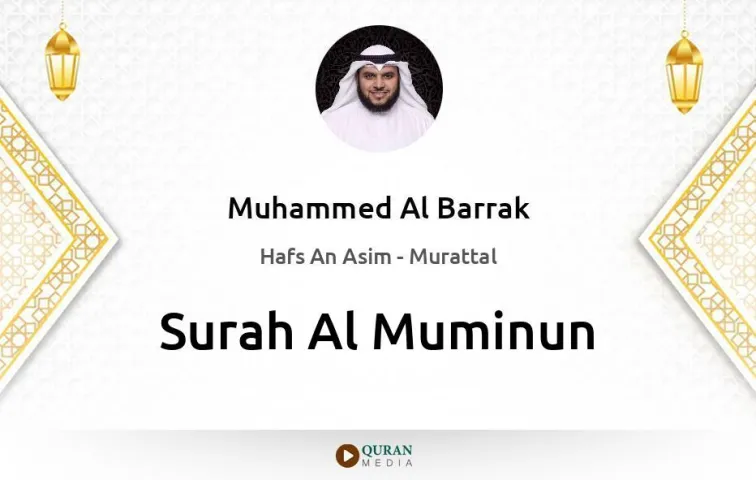 Surah Al-Muminun MP3 Muhammed Al Barrak