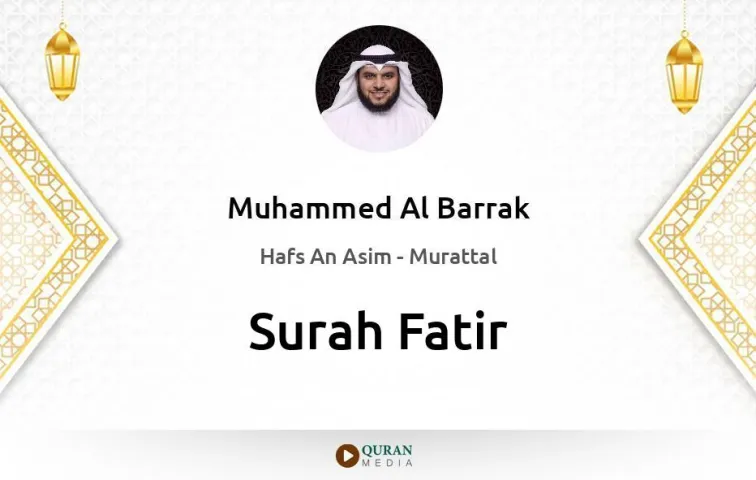 Surah Fatir MP3 Muhammed Al Barrak