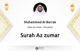 Surah Az-Zumar by Muhammed Al Barrak download & Listen