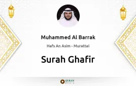 Surah Ghafir by Muhammed Al Barrak download & Listen