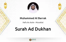 Surah Ad-Dukhan by Muhammed Al Barrak download & Listen