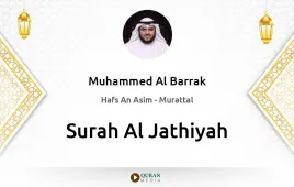 Surah Al-Jathiyah by Muhammed Al Barrak download & Listen