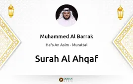 Surah Al-Ahqaf by Muhammed Al Barrak download & Listen