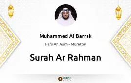 Surah Ar-Rahman by Muhammed Al Barrak download & Listen