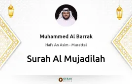 Surah Al-Mujadilah by Muhammed Al Barrak download & Listen