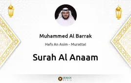 Surah Al-Anaam by Muhammed Al Barrak download & Listen