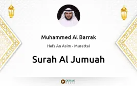 Surah Al-Jumuah by Muhammed Al Barrak download & Listen