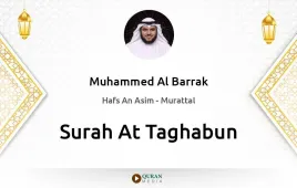 Surah At-Taghabun by Muhammed Al Barrak download & Listen