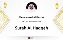 Surah Al-Haqqah by Muhammed Al Barrak download & Listen