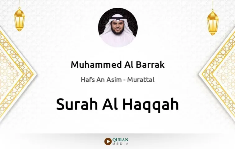 Surah Al-Haqqah MP3 Muhammed Al Barrak