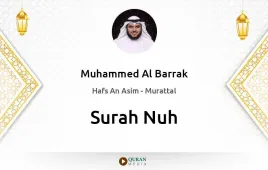 Surah Nuh by Muhammed Al Barrak download & Listen