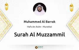 Surah Al-Muzzammil by Muhammed Al Barrak download & Listen