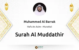 Surah Al-Muddathir by Muhammed Al Barrak download & Listen