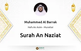 Surah An-Naziat by Muhammed Al Barrak download & Listen