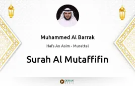 Surah Al-Mutaffifin by Muhammed Al Barrak download & Listen