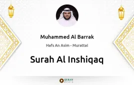 Surah Al-Inshiqaq by Muhammed Al Barrak download & Listen