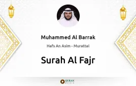 Surah Al-Fajr by Muhammed Al Barrak download & Listen