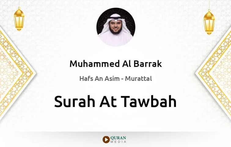 Surah At-Tawbah MP3 Muhammed Al Barrak