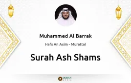 Surah Ash-Shams by Muhammed Al Barrak download & Listen