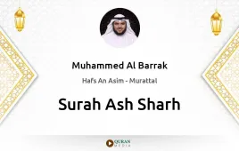 Surah Ash-Sharh by Muhammed Al Barrak download & Listen