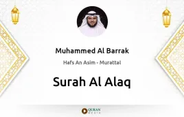 Surah Al-Alaq by Muhammed Al Barrak download & Listen