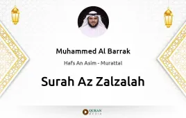 Surah Az-Zalzalah by Muhammed Al Barrak download & Listen