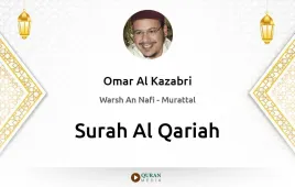 Surah Al-Qariah by Omar Al Kazabri download & Listen — Warsh An Nafi