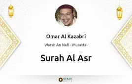 Surah Al-Asr by Omar Al Kazabri download & Listen — Warsh An Nafi