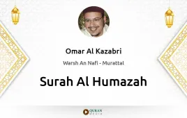 Surah Al-Humazah by Omar Al Kazabri download & Listen — Warsh An Nafi