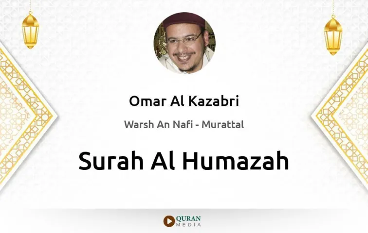 Surah Al-Humazah MP3 Omar Al Kazabri