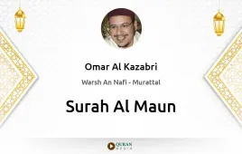 Surah Al-Maun by Omar Al Kazabri download & Listen — Warsh An Nafi