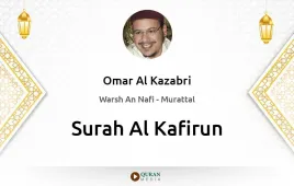 Surah Al-Kafirun by Omar Al Kazabri download & Listen — Warsh An Nafi