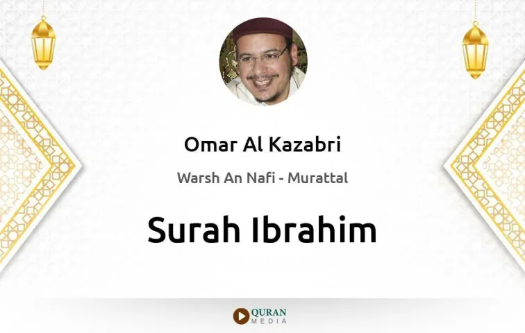 Surah Ibrahim MP3 Omar Al Kazabri