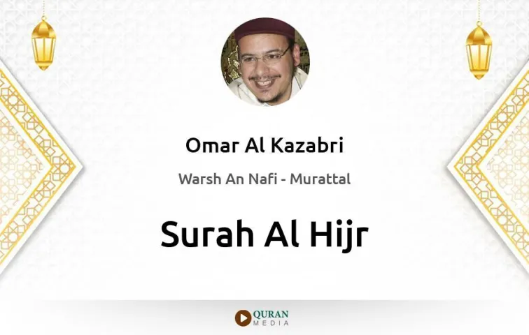 Surah Al-Hijr MP3 Omar Al Kazabri