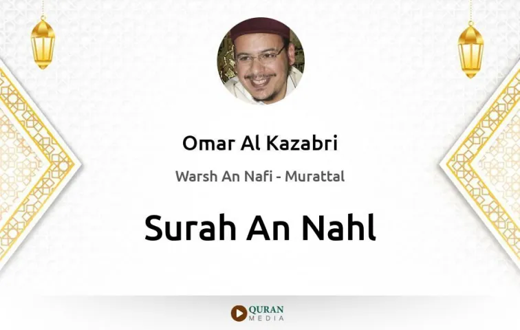 Surah An-Nahl MP3 Omar Al Kazabri