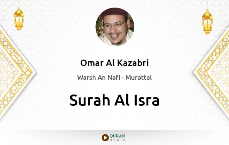 Surah Al-Isra MP3 Omar Al Kazabri