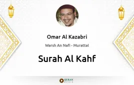 Surah Al-Kahf by Omar Al Kazabri download & Listen — Warsh An Nafi