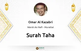 Surah Taha by Omar Al Kazabri download & Listen — Warsh An Nafi