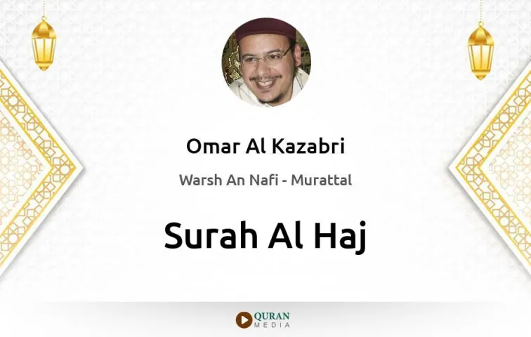 Surah Al-Haj MP3 Omar Al Kazabri