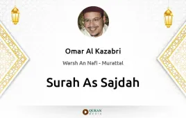 Surah As-Sajdah by Omar Al Kazabri download & Listen — Warsh An Nafi