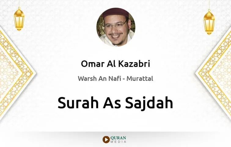 Surah As-Sajdah MP3 Omar Al Kazabri