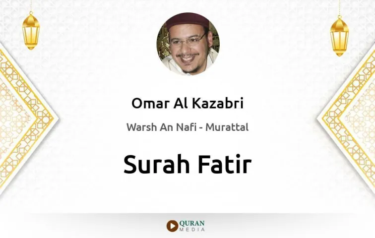 Surah Fatir MP3 Omar Al Kazabri