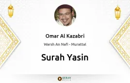 Surah Yasin by Omar Al Kazabri download & Listen — Warsh An Nafi