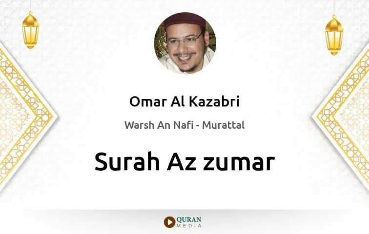 Surah Az-Zumar MP3 Omar Al Kazabri