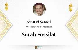 Surah Fussilat by Omar Al Kazabri download & Listen — Warsh An Nafi