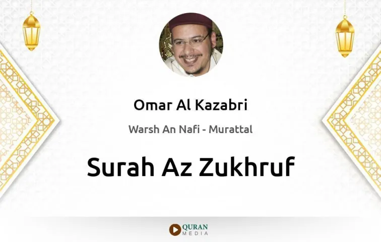 Surah Az-Zukhruf MP3 Omar Al Kazabri