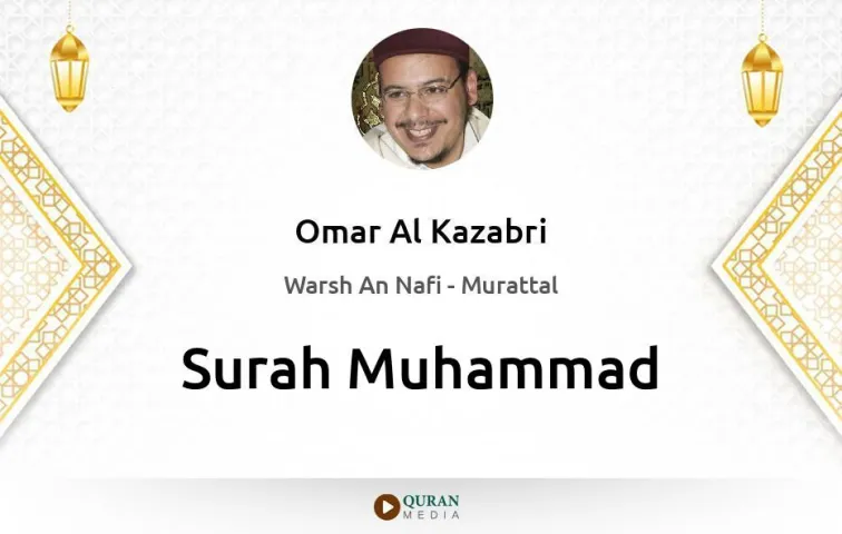 Surah Muhammad MP3 Omar Al Kazabri